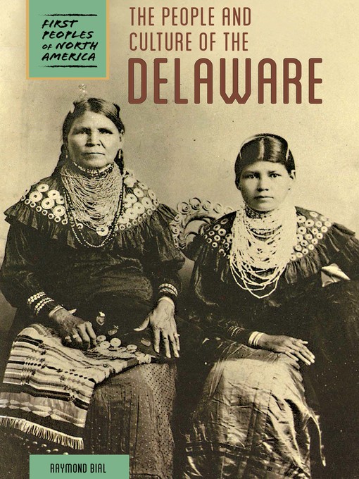 Title details for The People and Culture of the Delaware by Raymond Bial - Available